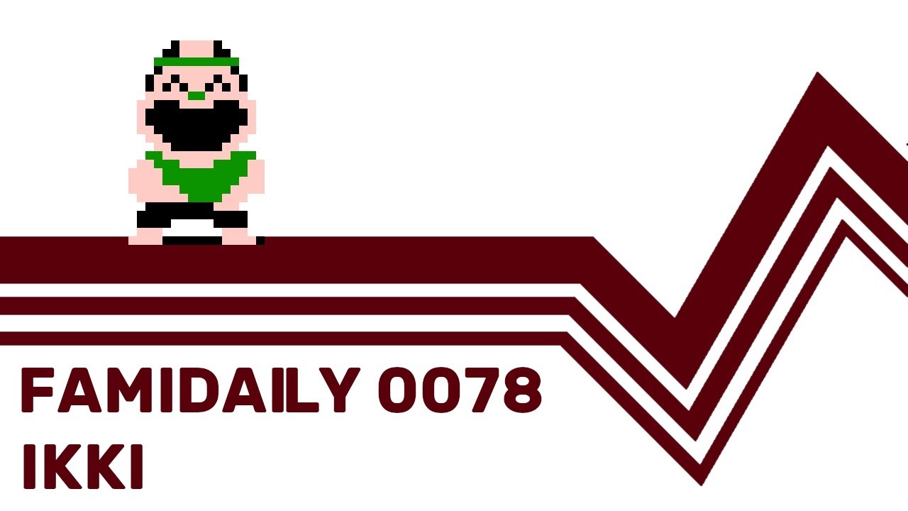 Famidaily - Episode 0078 - Ikki