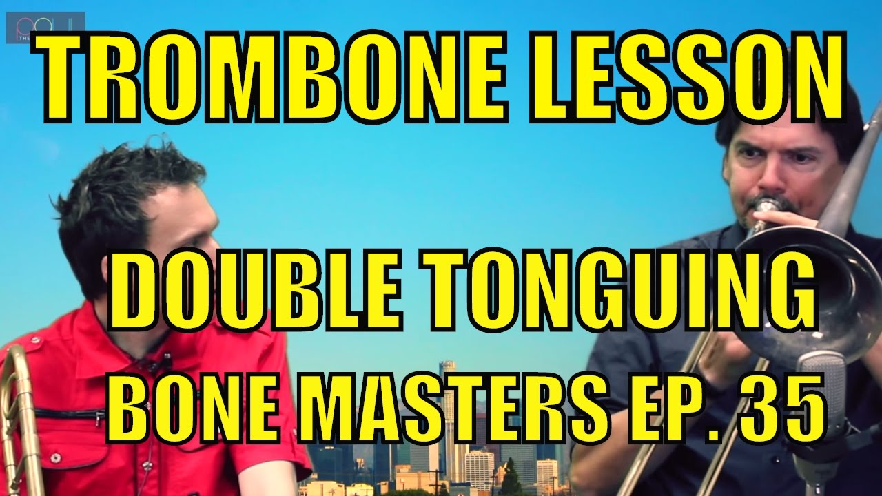 Trombone Lessons: Double Tonguing - Bone Masters: Ep 35 - Steve Armour - Flexibility