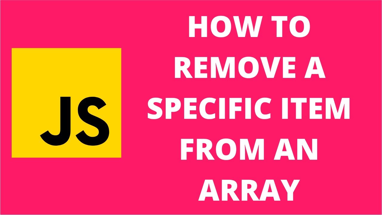 How to remove a specific item from an array javascript.