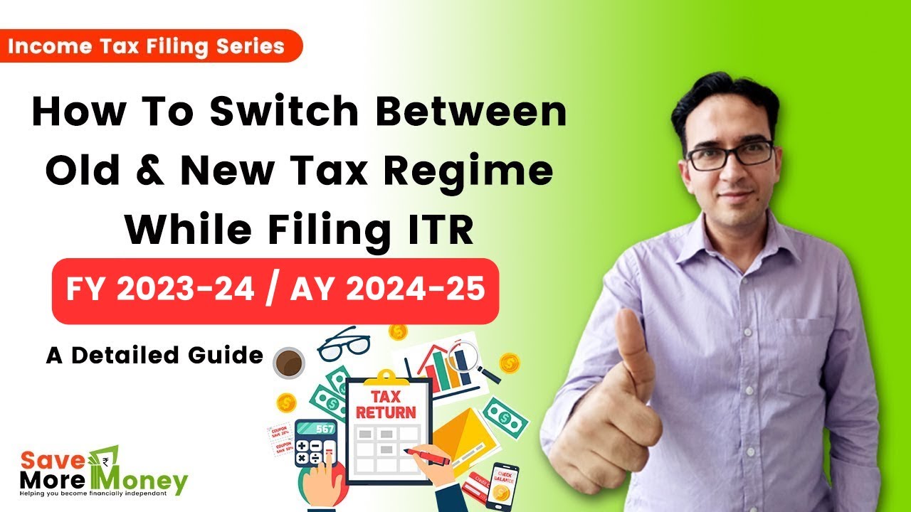 How To Switch Between Old & New Tax Regime While Filing ITR | FY23-24 | AY24-25 | Income Tax