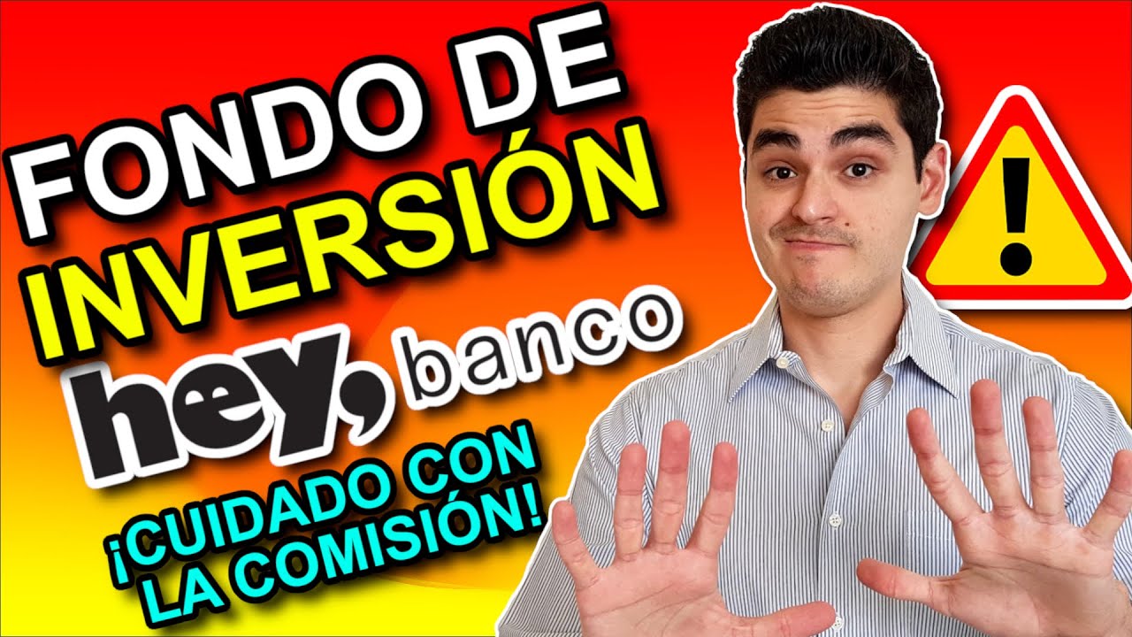 ⚠️ &iexcl;CUIDADO CON LA COMISI&Oacute;N OCULTA! ⚠️ - FONDO DE INVERSI&Oacute;N de Hey Banco | Comisiones y Tutorial