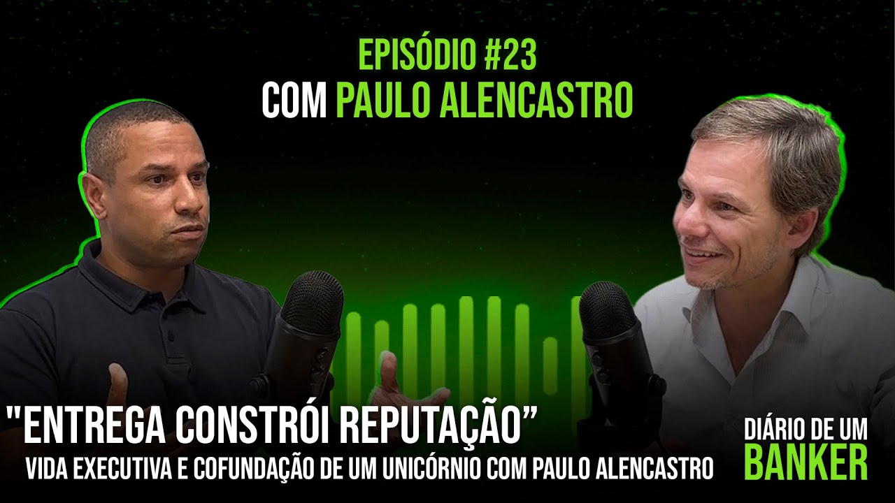 Ep #23 “Entrega constrói reputação” Vida executiva e cofundação de um unicórnio com Paulo Alencastro