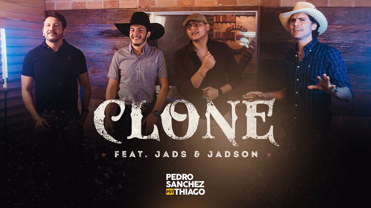Pedro Sanchez & Thiago feat. Jads & Jadson - CLONE (Clipe Oficial)