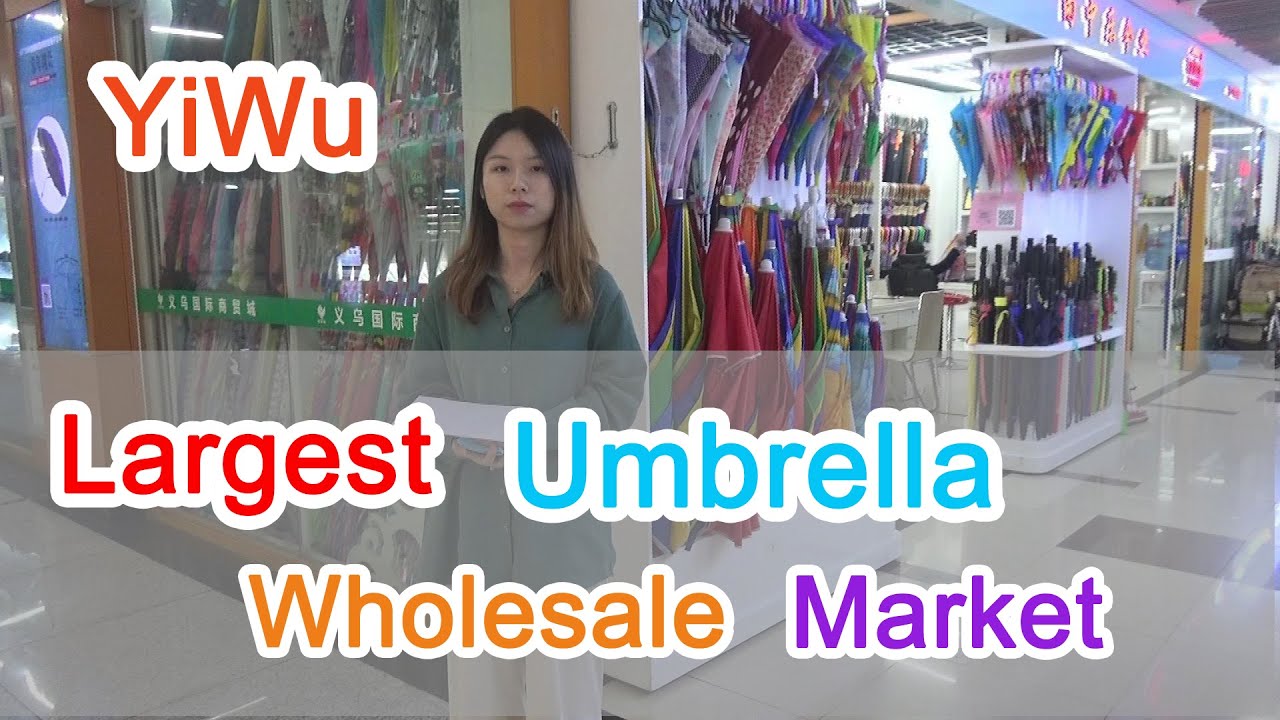 Largest Wholesale Market- Umbrella Products in Yiwu