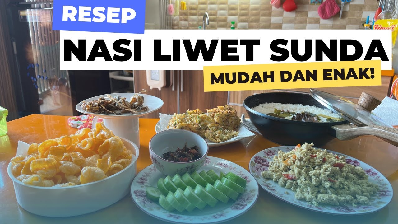 RESEP NASI LIWET SUNDA & 3 RESEP LAUK PAUK YANG MUDAH DAN ENAK PISAN!!!