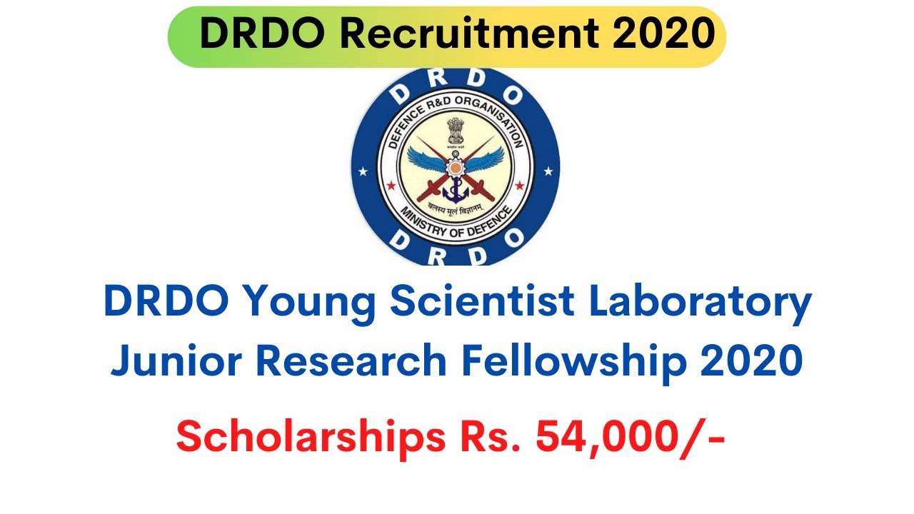 DRDO Scholarships Rs. 54,000/- | DRDO Young Scientist Laboratory Junior Research Fellowship 2020