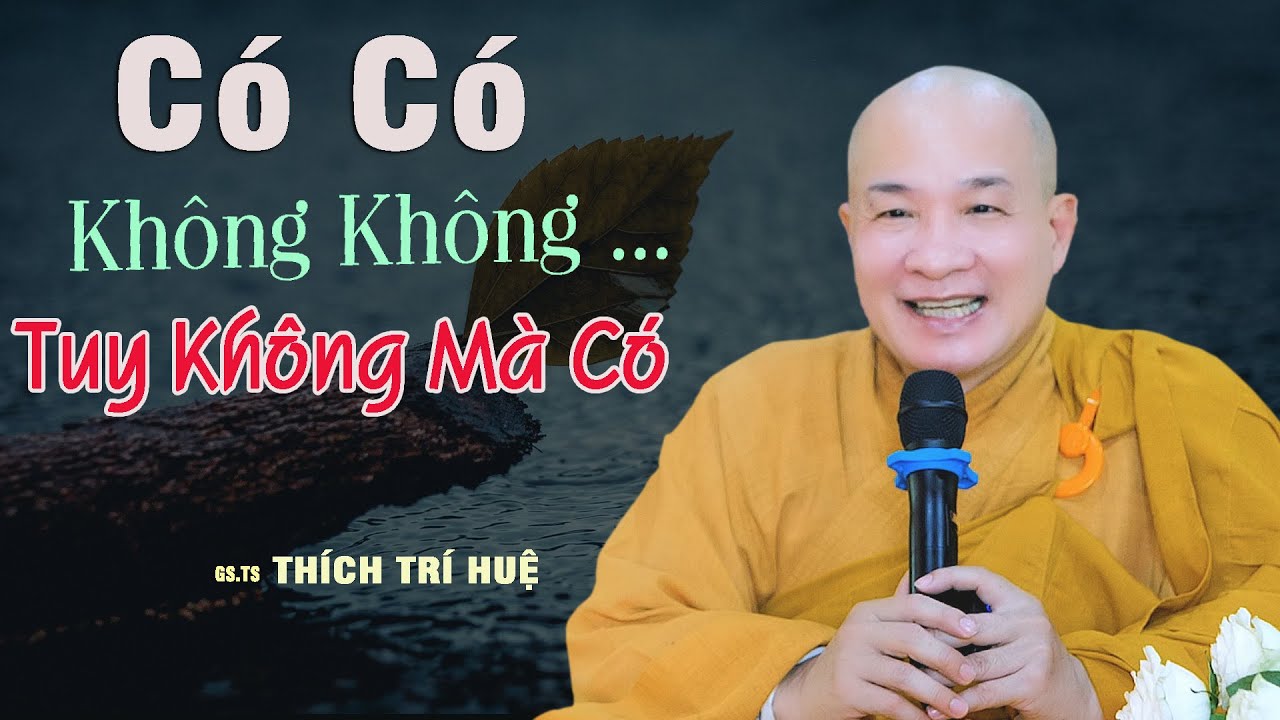 Đạo Tuy Không Mà Có Đời Tuy Có Mà Không - Cực hay. Thầy Thích Trí Huệ