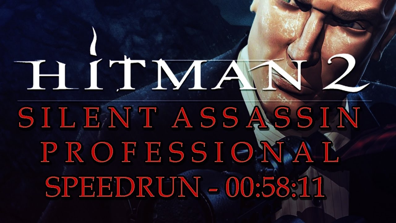 Hitman 2 : Silent Assassin PRO/SA Speedrun (58:11)