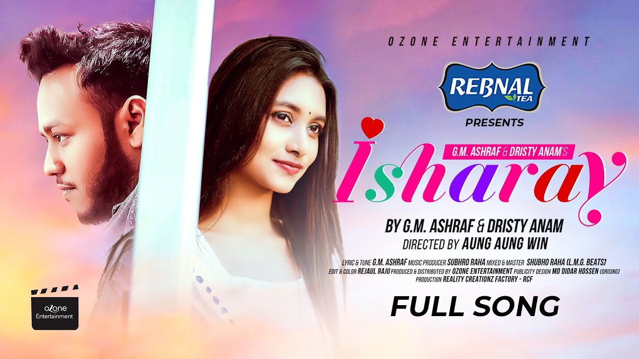Isharay  | ইশারায় | G.M. Ashraf | Dristy Anam | Aung Win | Official Video | New Bangla Song 2021