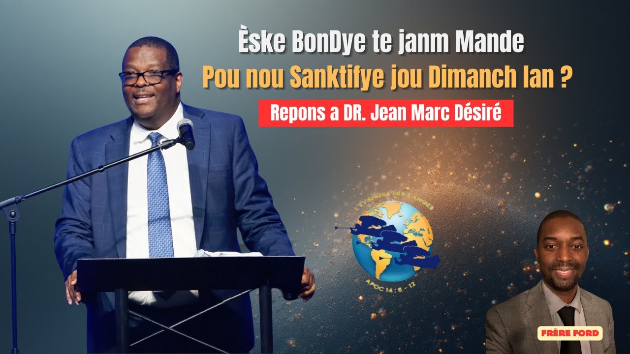 Èske BonDye te janm Mande Pou nou Sanktifye jou Dimanch la? / Repons a Dr. Jean-Marc Désiré