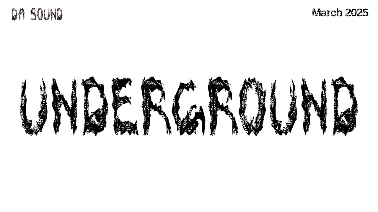 Underground: March 2025