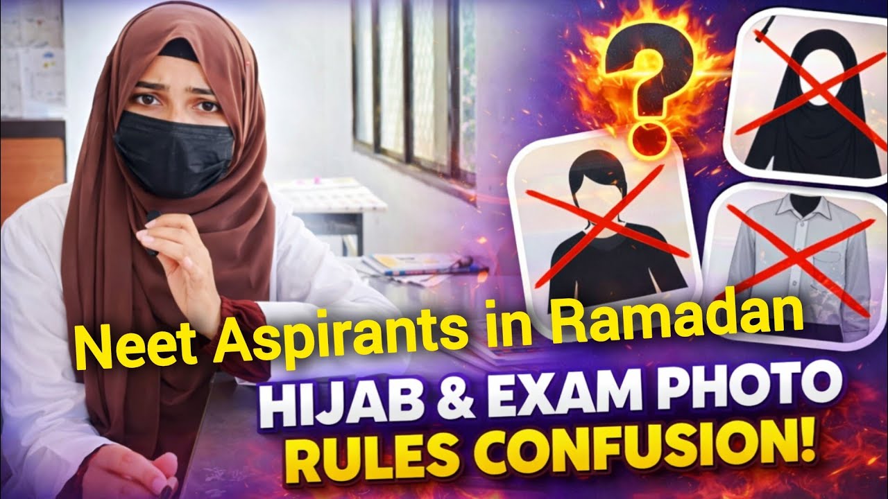 Neet exam & Ramadan|Hijab rules and regulations 