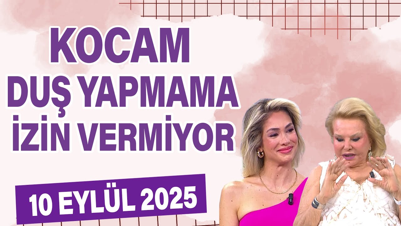 Kocam duş yapmama izin vermiyor! Hayatta Her Şey Var 10 Eylül 2025