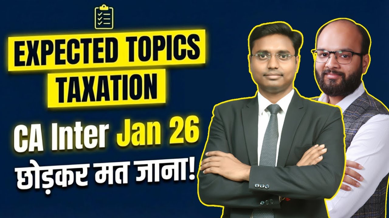 Taxation Most Important Topics CA Inter Jan 26 | CA Inter Tax Strategy | CA Inter GST Imp. Topics