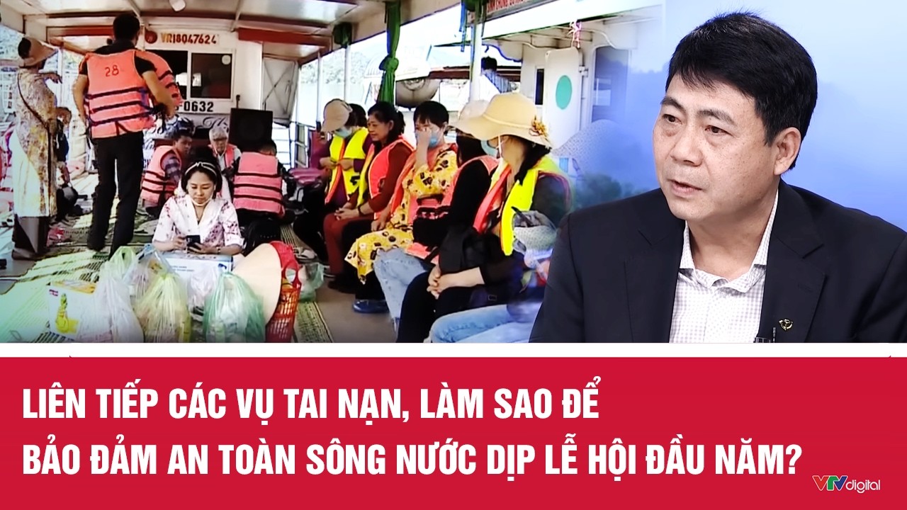 Liên tiếp các vụ tai nạn, làm sao để bảo đảm an toàn sông nước dịp lễ hội đầu năm? | VTV24