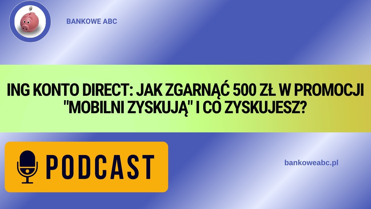 ING Konto Direct - Jak zgarnąć 500 zł w promocji Mobilni zyskują i co zyskujesz?