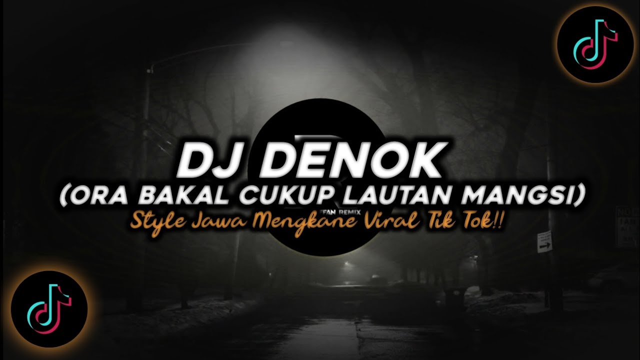 DJ Denok (Ora Bakal Cukup Lautan Mangsi) Style Jawa Mengkane Viral Tik Tok Terbaru 2026!!🎧
