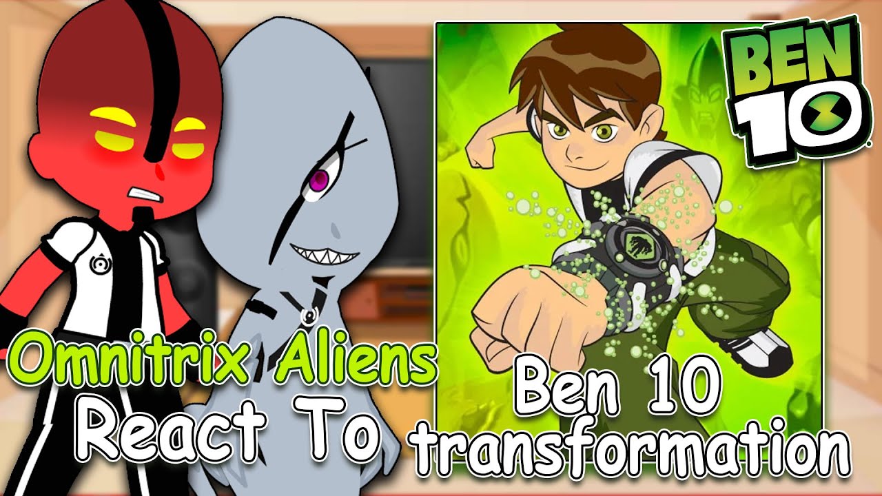 Omnitrix Aliens React To classic Ben 10 transformation | Gacha Club | Full Video