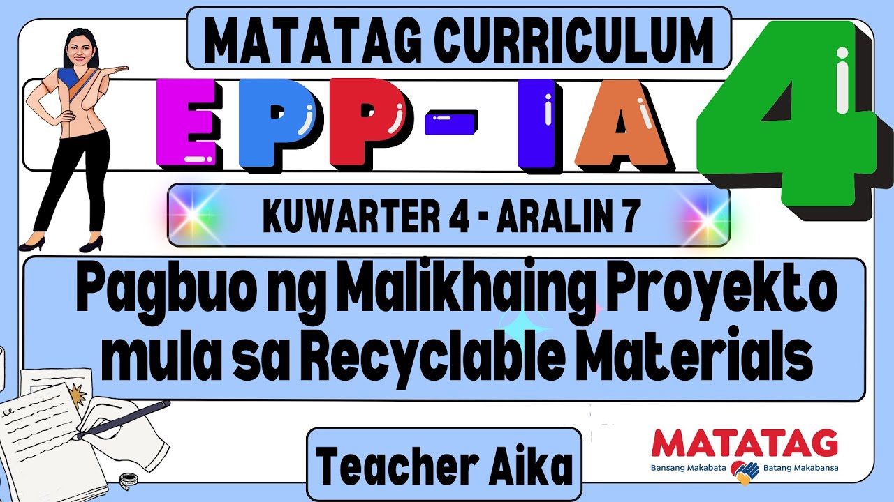 EPP IA 4 Quarter 4 Lesson 7 Pagbuo ng Malikhaing Proyekto mula sa Recyclable Materials