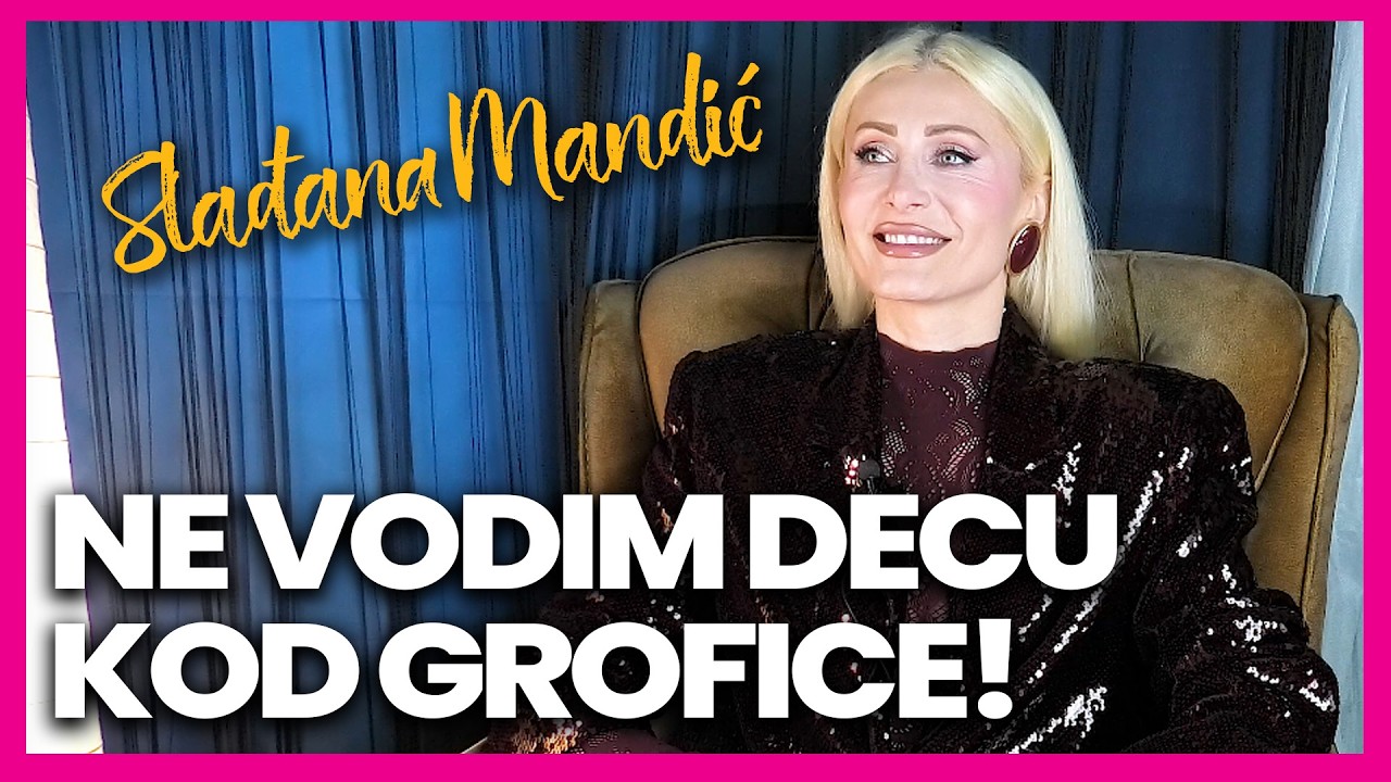 Kod Grofice ne vodim decu! Sladjana Mandic Sa Aneli i Sitom nemam kontakt nisu zvale ni kod hapsenja