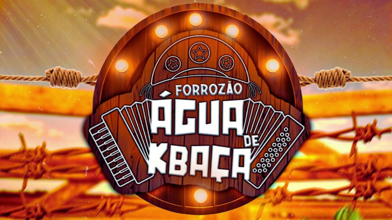 Forrozão Agua de Kbaça- As Melhores