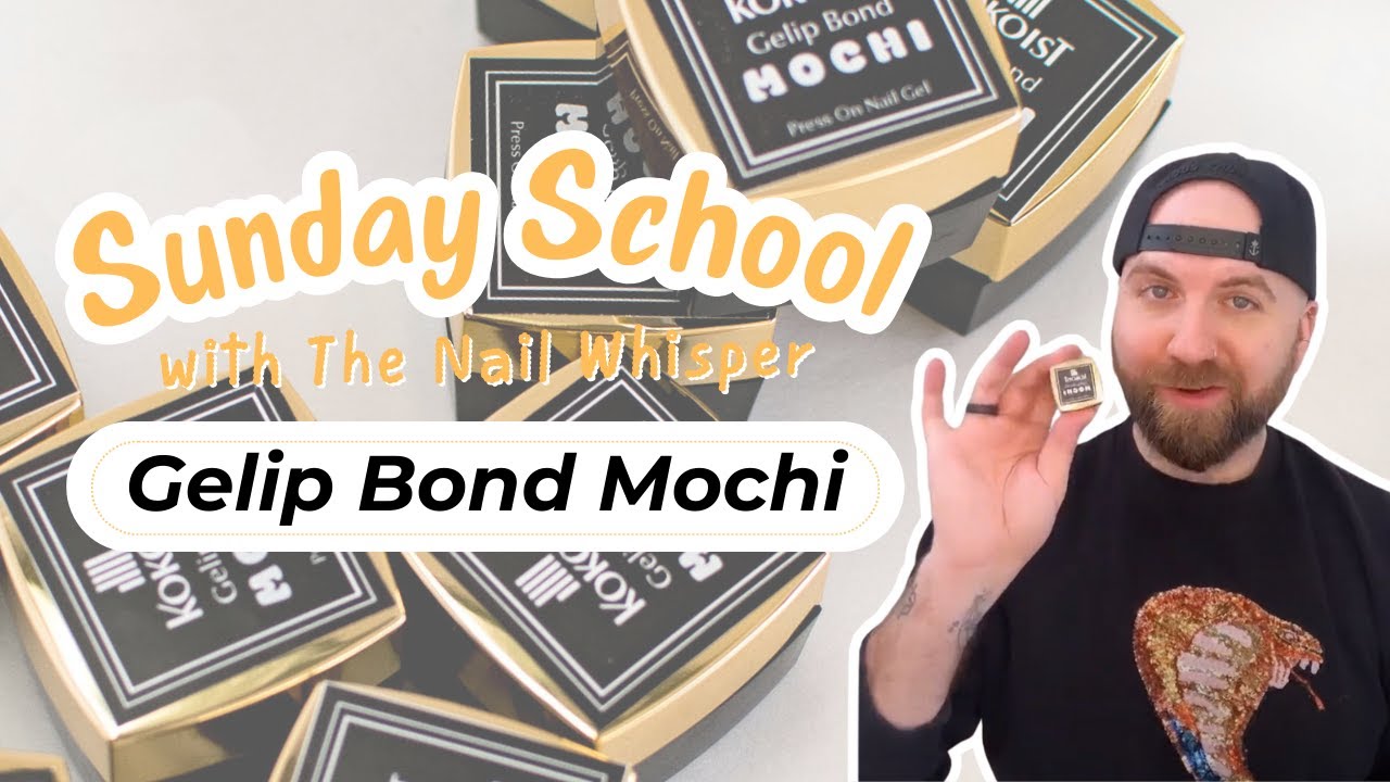 Gelip Bond Mochi:: KOKOIST Sunday School with The Nail Whisperer!