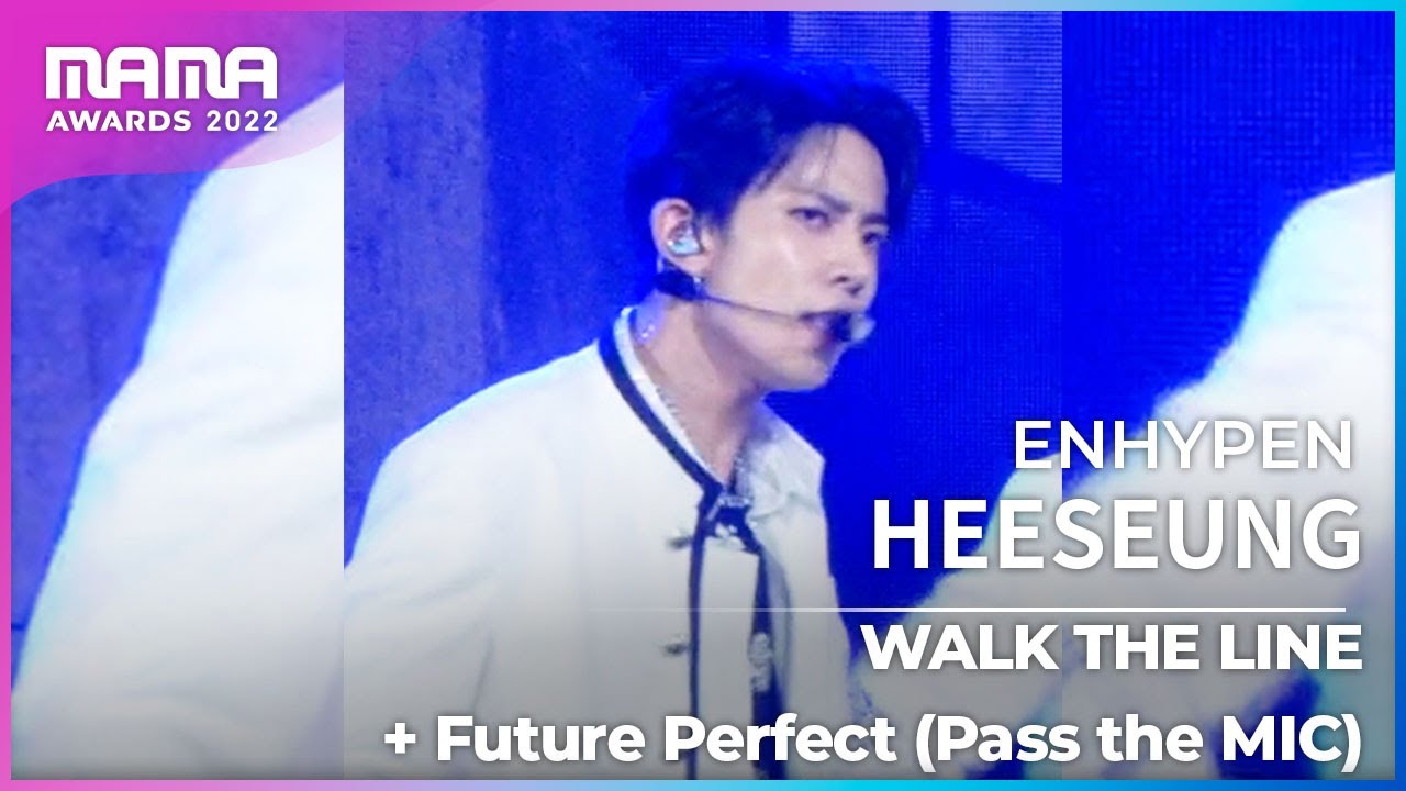 [Plus Cam] HEESEUNG (희승)│ENHYPEN(엔하이픈) - WALK THE LINE+Future Perfect (Pass the MIC)│@2022 MAMA