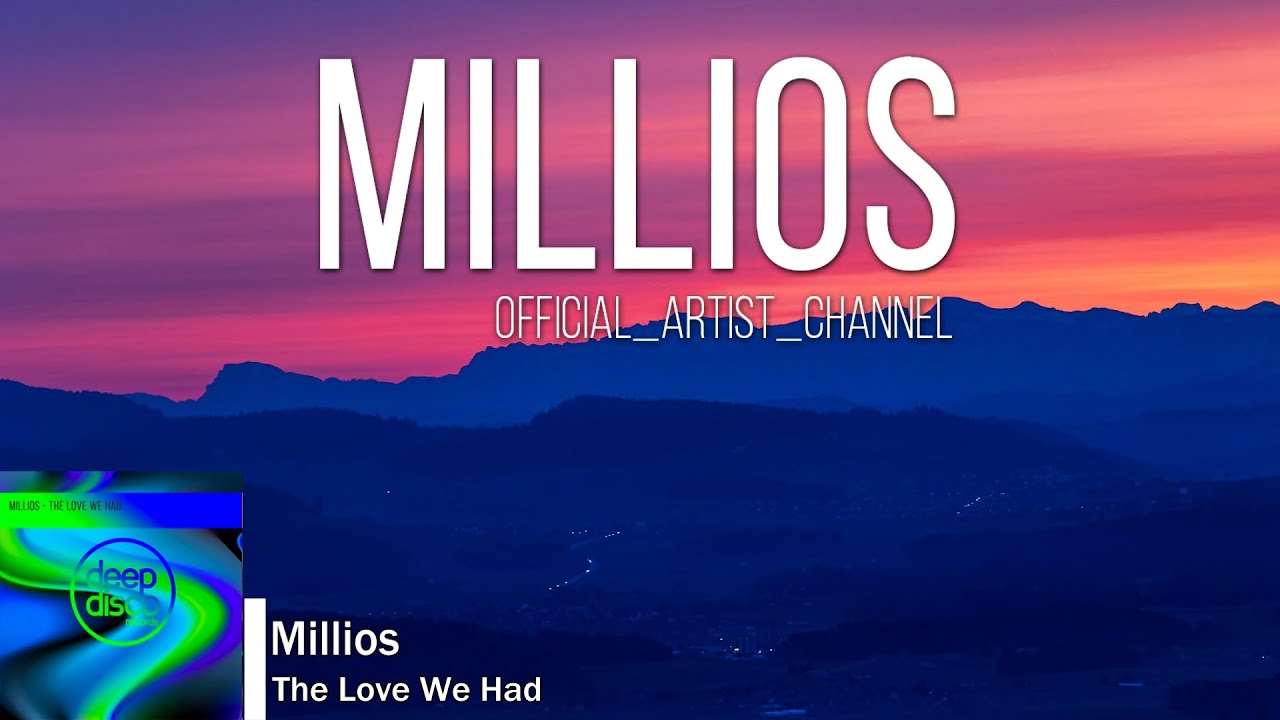 Millios - The Love We Had