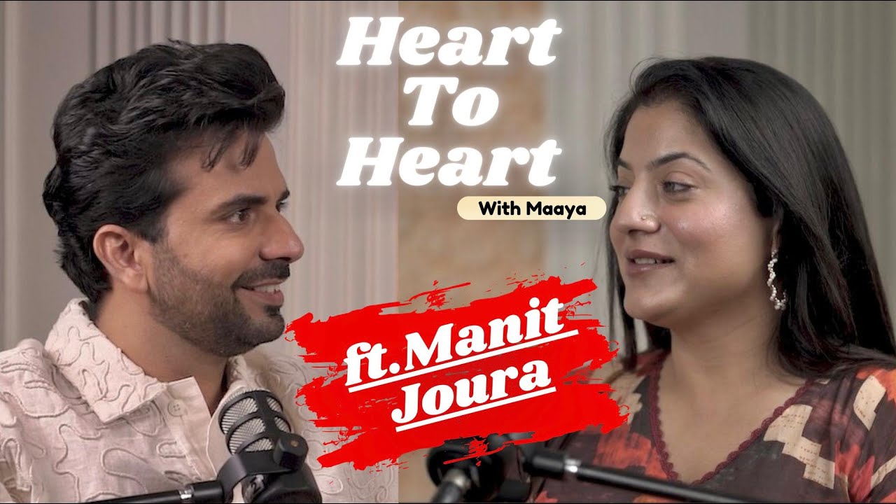 Manit Joura: Life Behind the Camera, TV vs. OTT, and Life Lessons | Heart to Heart with Maaya