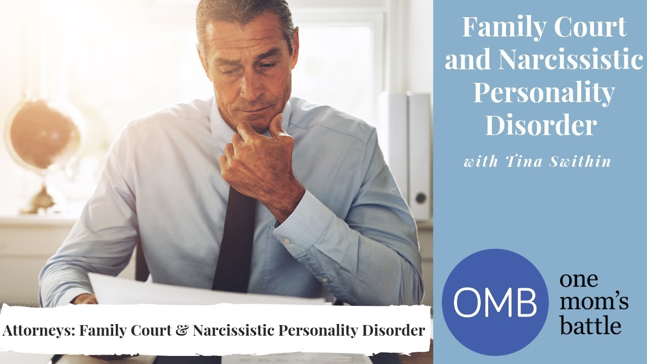 Attorneys: Family Court and Narcissistic Personality Disorder
