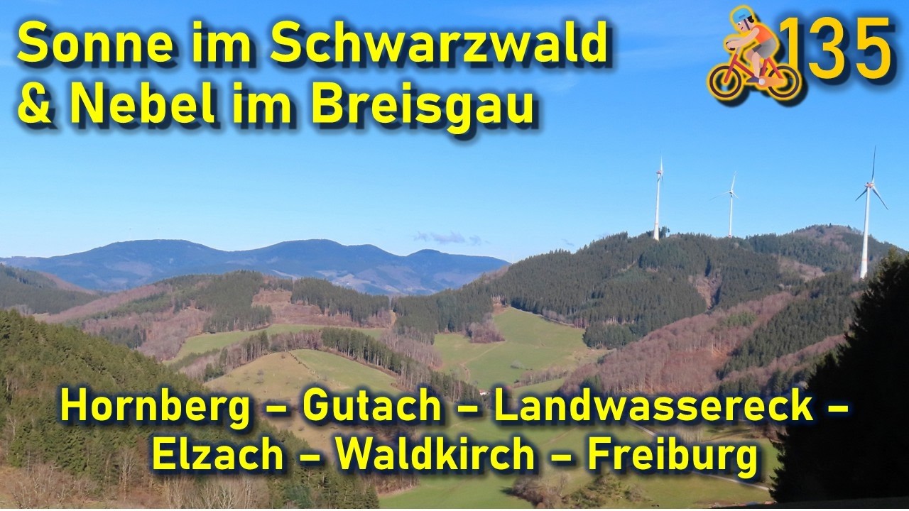 🚴‍♂️#135 Hornberg - Gutach - Landwassereck - Elzach - Waldkirch - Freiburg