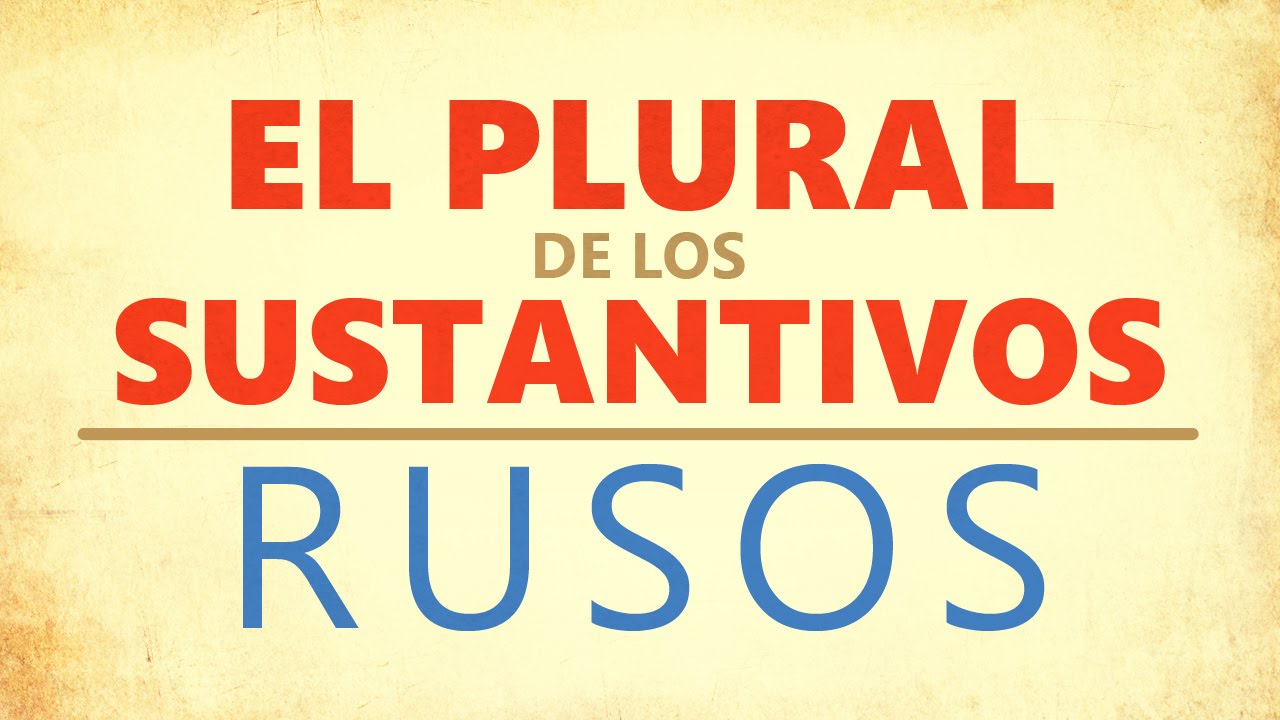 El Plural de los Sustantivos RUSOS - 5 razones para aprender el plural