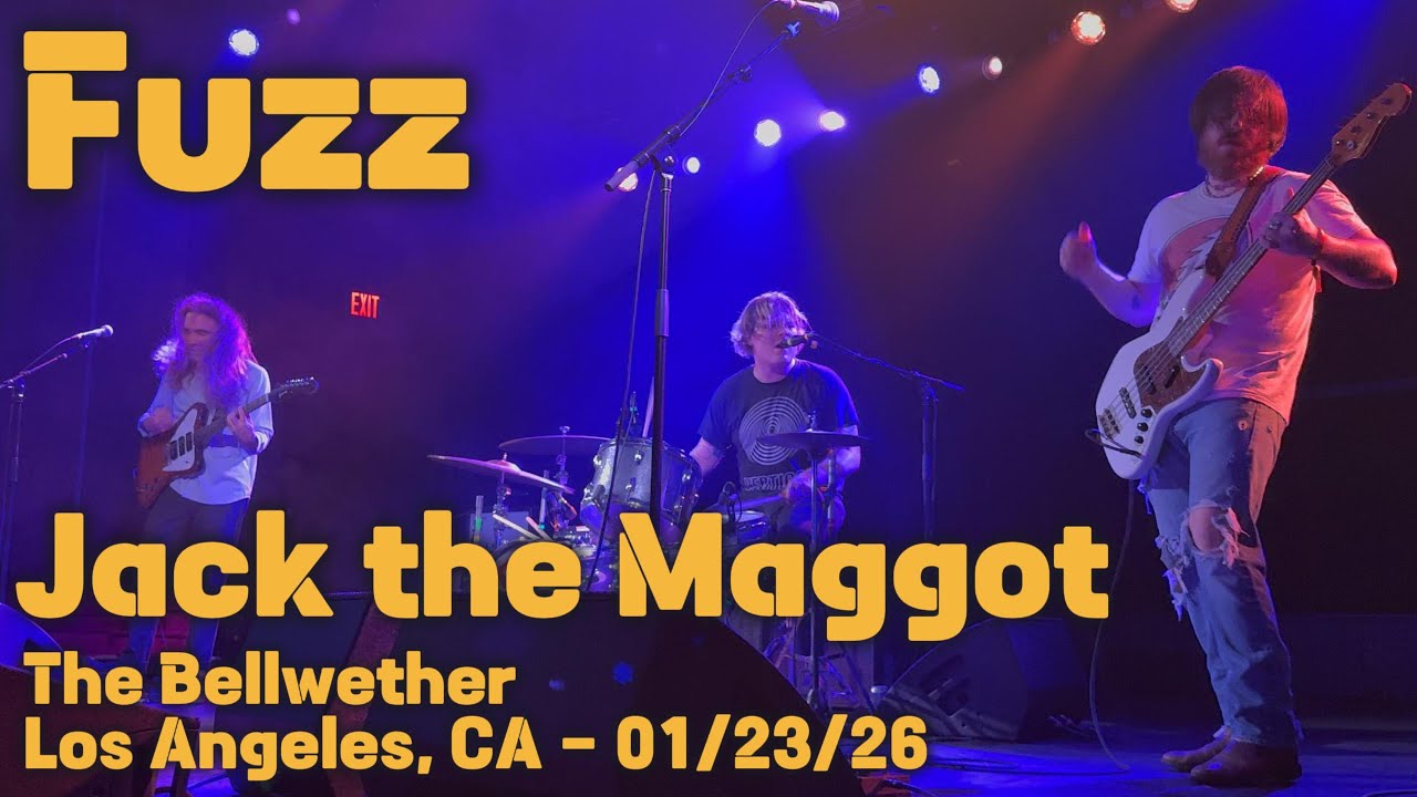Fuzz - Jack the Maggot - The Bellwether, Los Angeles, CA - 01/23/26