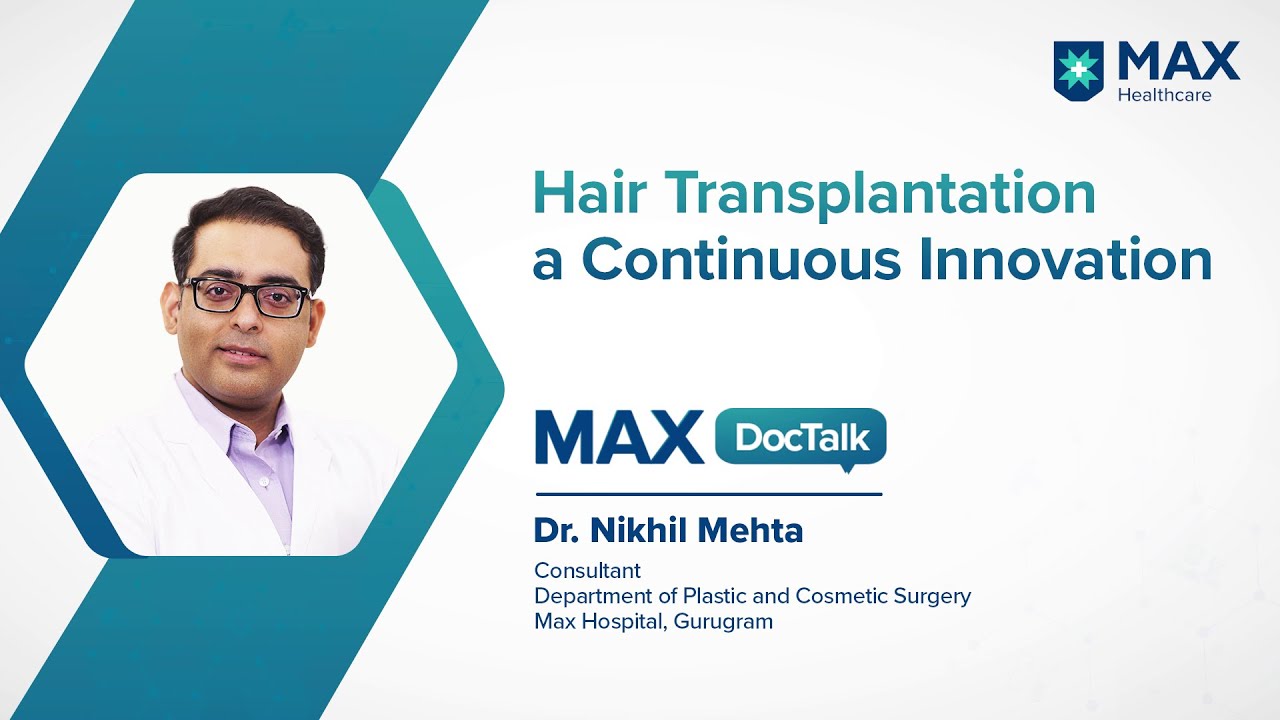 Hair Transplant: Most Common Procedures | Dr. Nikhil Mehta | Max Hospital, Gurugram