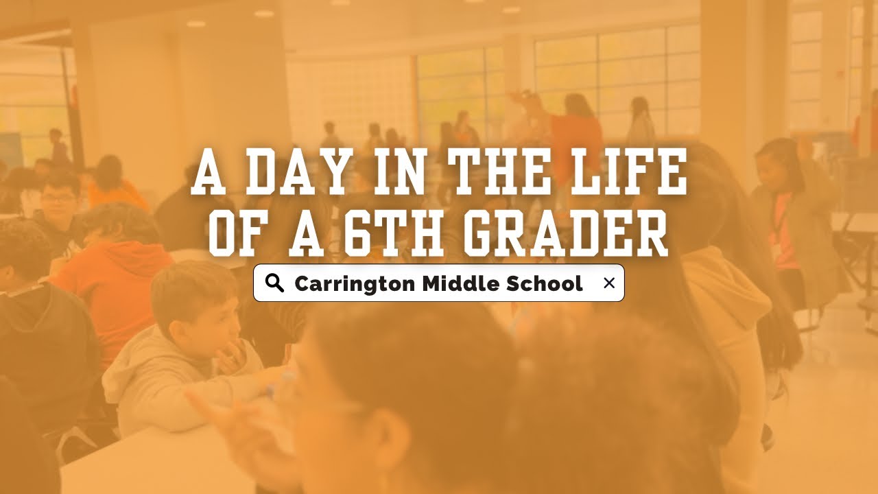 A day in the life of a 6th Grader at Carrington Middle School