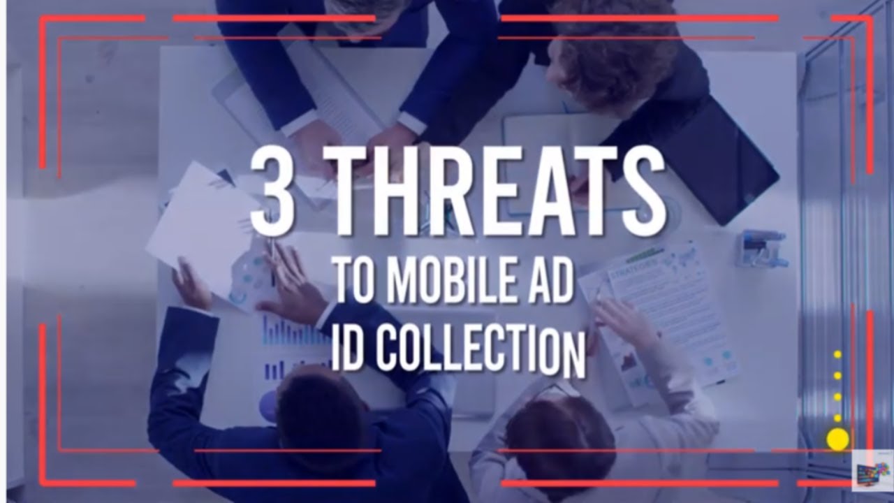 3 Threats to Mobile Ad ID Collection
