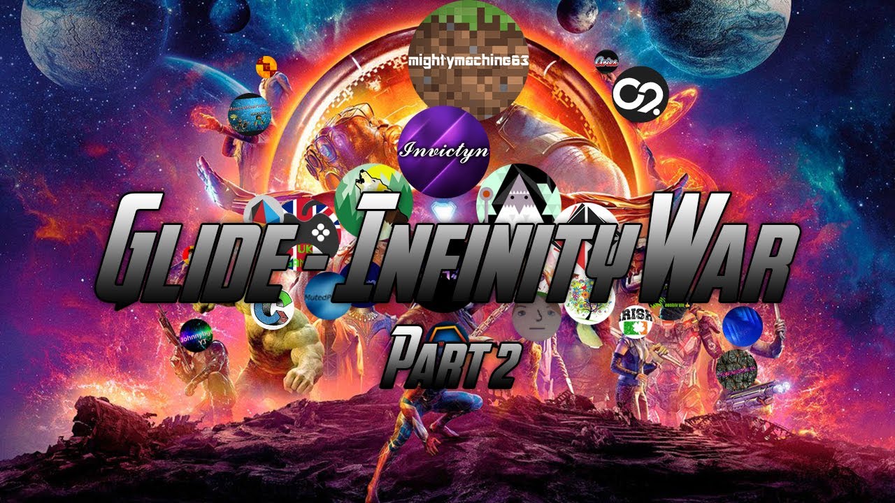 Glide - Infinity War - Part 2