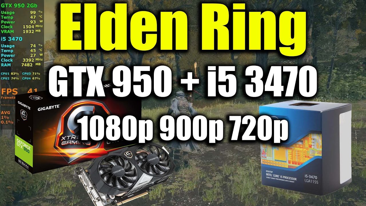 Elden Ring - i5 3470 + GTX 950 | 1080p 900p 720p