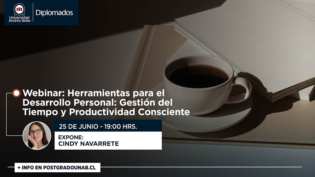 Webinar Herramientas para el Desarrollo Personal: Gesti&oacute;n del Tiempo y Productividad Consciente