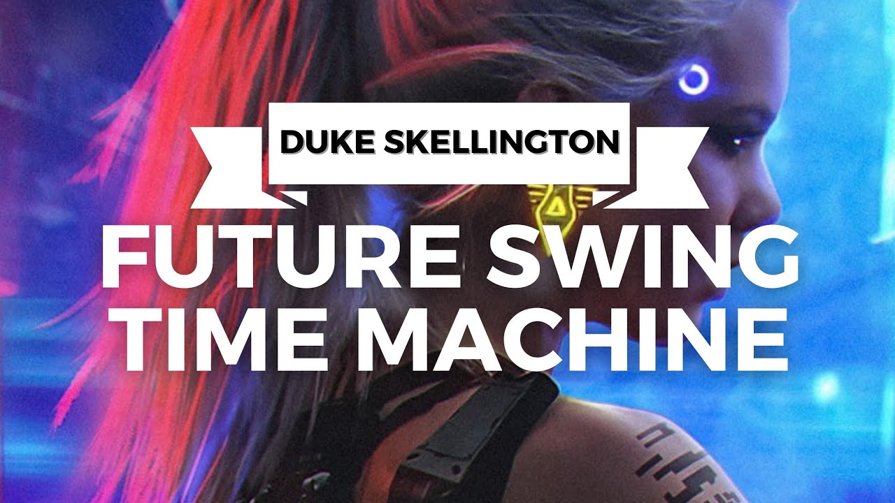 Duke Skellington - Future Swing Time Machine (Future Swing)