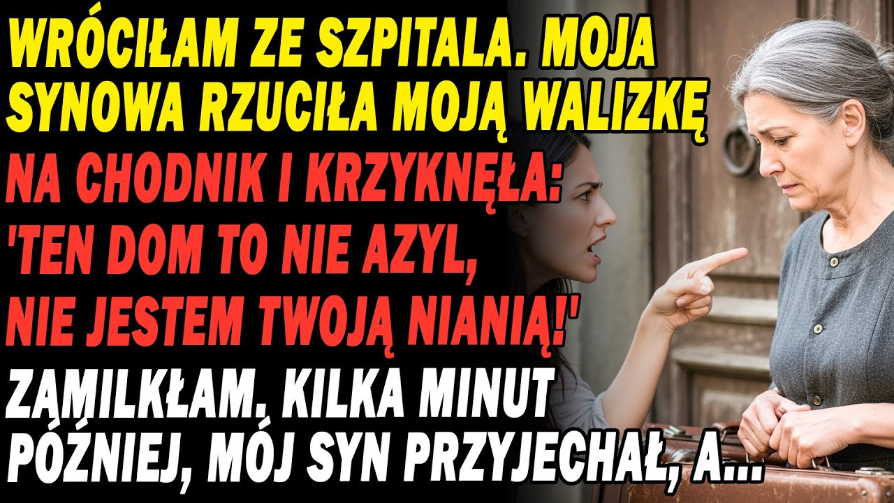 🚑 Po Wypadku Wróciłam Ze Szpitala. Moja Synowa Krzyknęła: 'Ten Dom To Nie Azyl, Nie Jestem Nianią' 😱