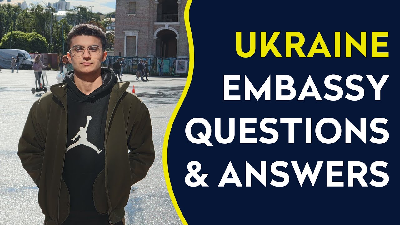 Ukraine Embassy Questions & Answers | Immigration Clearance | Ukraine Visa Refusal | Process & Fee