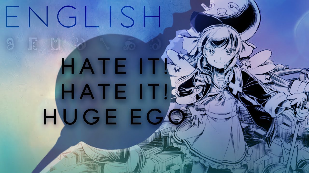 Hate It! Hate It! Huge Ego english ver.【Oktavia】 キライ・キライ・ジガヒダイ！【英語で歌ってみた】