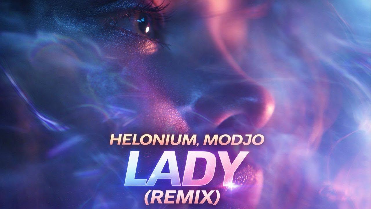 Helonium, Modjo -  Lady (Remix)