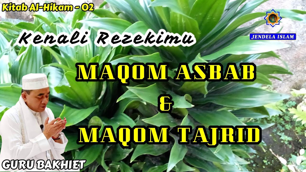 GURU BAKHIET ll COBA PERHATIKAN MAQOM REZEKIMU___MAQOM ASBAB ATAU MAQOM TAJRID