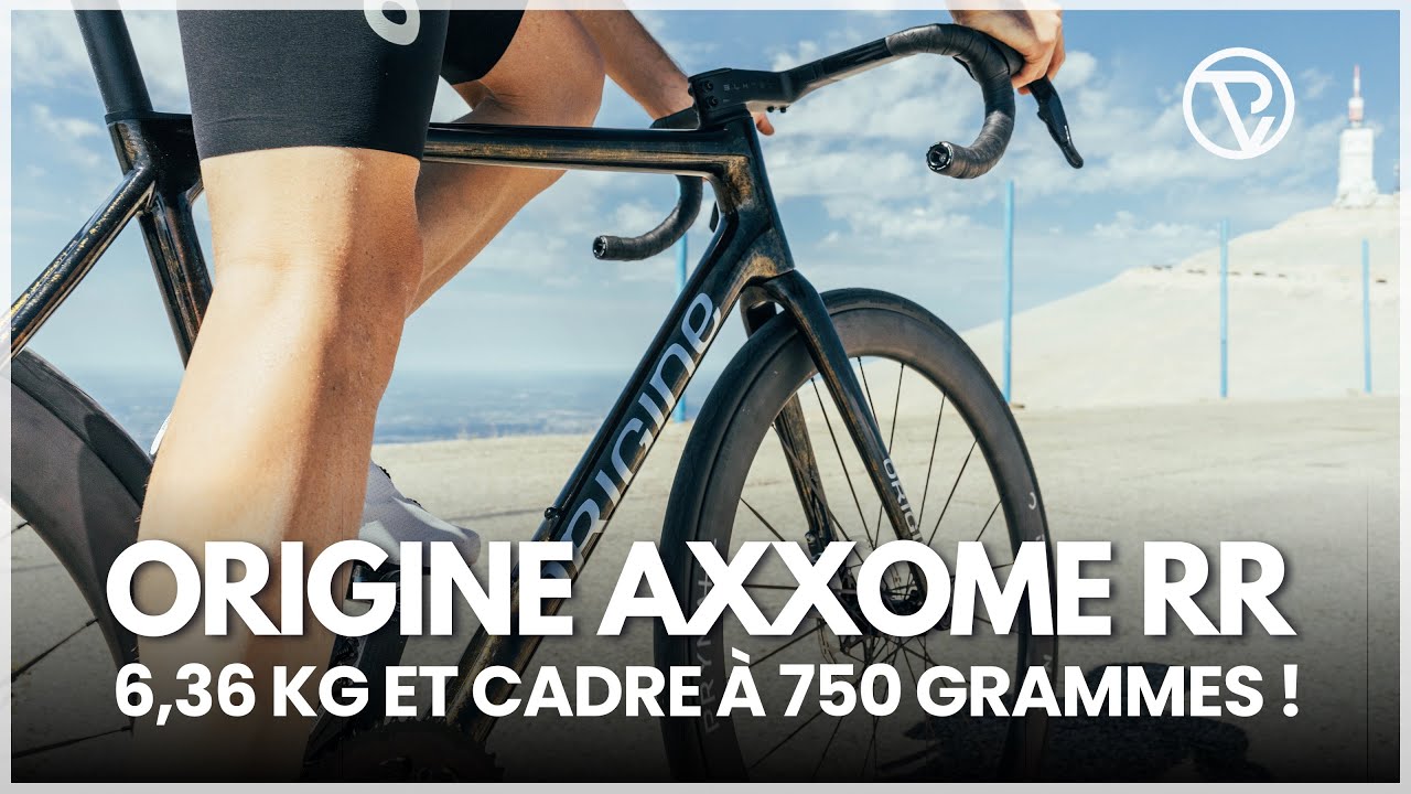 ORIGINE AXXOME RR, 6,36 kg et un cadre à 750 grammes !