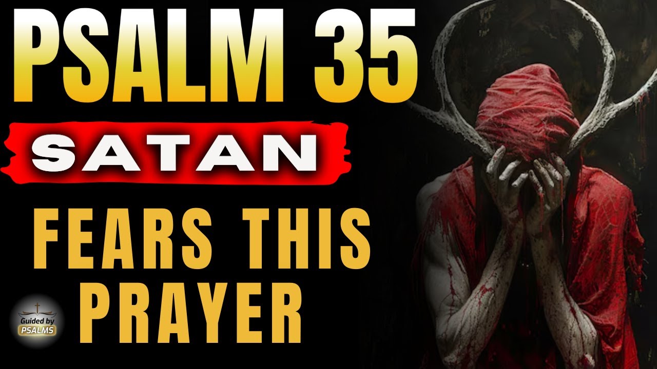 🔥 PSALM 35 &mdash; Prophetic Prayer to Destroy Witchcraft and Protect Families (Satan Fears This)