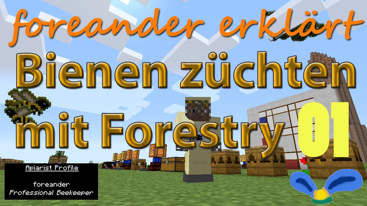 Mod Tutorial: Mit Forestry Bienen züchten E01 - Grundlagen - Modded Minecraft