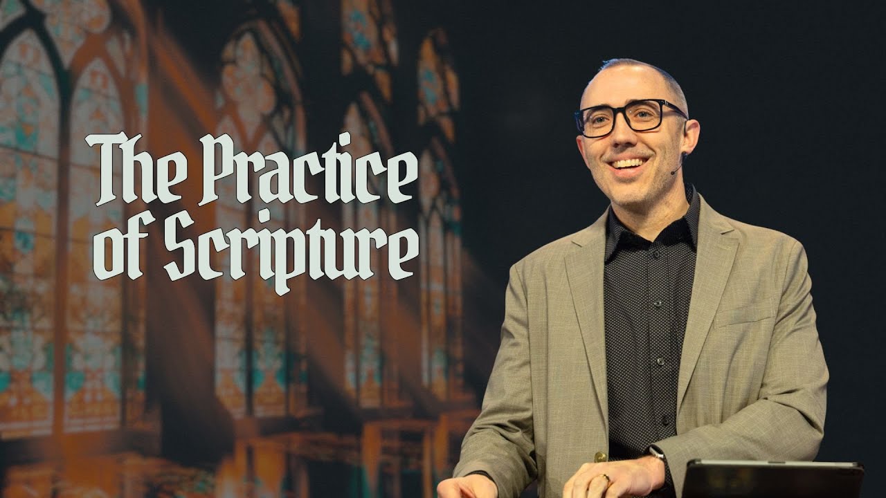 The Practice of Scripture | Pastor Ben Dixon