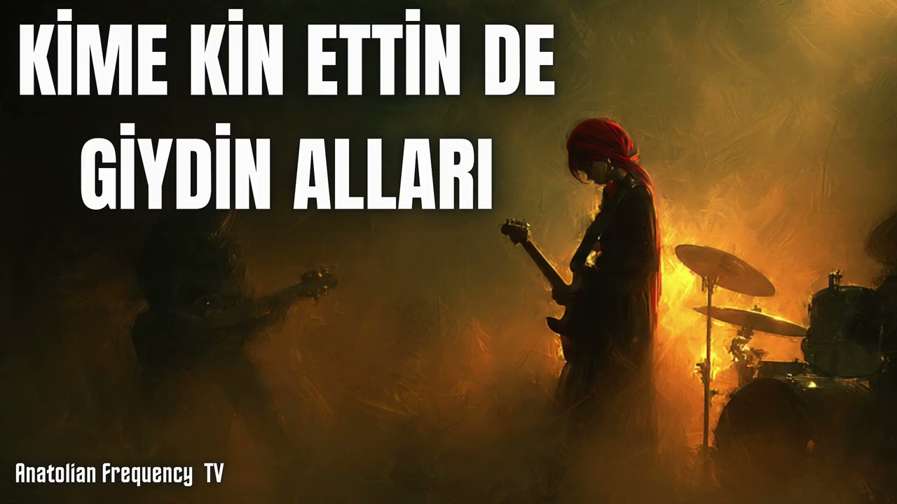 Kime Kin Ettin de Giydin Alları - Anatolian Frequency TV | Anatolian Rock